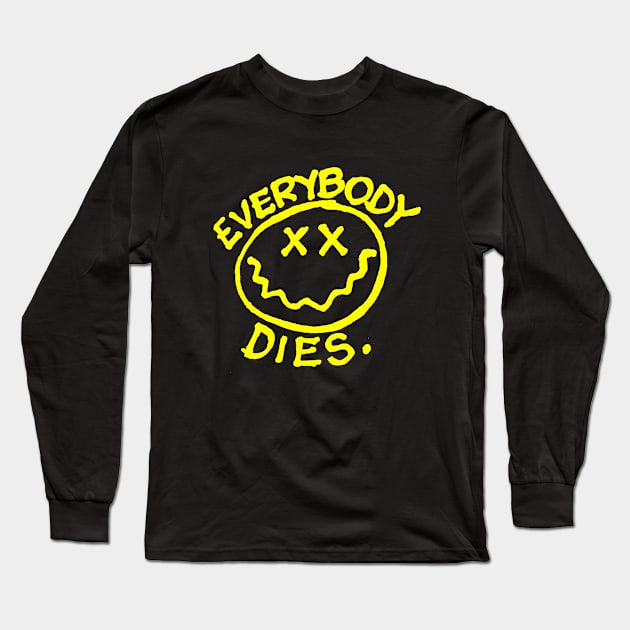 Everybody Dies - Nihilist Tee Long Sleeve T-Shirt by DankFutura